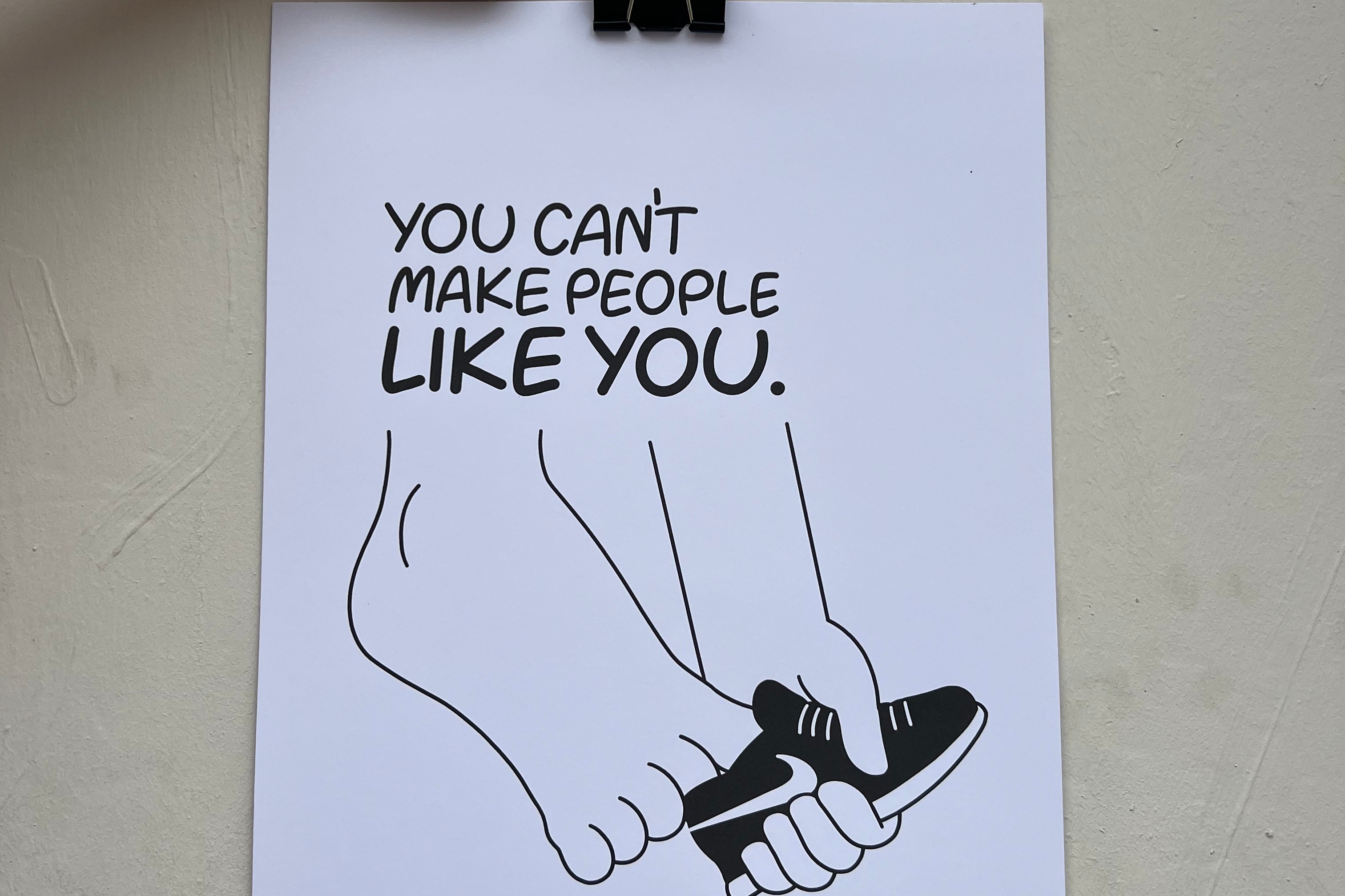 YOU CANT MAKE PEOPLE LIKE YOU
